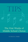 TIPS : The First Weeks of Middle School Chorus - Book