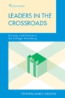 Leaders in the Crossroads : Success and Failure in the College Presidency - Book