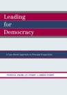 Leading For Democracy : A Case-Based Approach to Principal Preparation - eBook