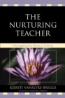 Nurturing Teacher : Managing the Stress of Caring - eBook