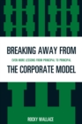 Breaking Away from the Corporate Model : Even More Lessons from Principal to Principal - eBook