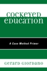 Cockeyed Education : A Case Method Primer - Book