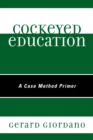 Cockeyed Education : A Case Method Primer - eBook