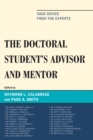 The Doctoral StudentOs Advisor and Mentor : Sage Advice from the Experts - Book