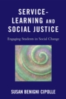 Service-Learning and Social Justice : Engaging Students in Social Change - Book