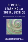 Service-Learning and Social Justice : Engaging Students in Social Change - eBook