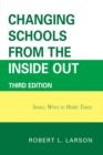Changing Schools from the Inside Out : Small Wins in Hard Times - Book
