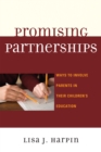 Promising Partnerships : Ways to Involve Parents in Their Children's Education - Book