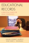 Educational Records : A Practical Guide for Legal Compliance - eBook