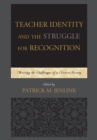 Teacher Identity and the Struggle for Recognition : Meeting the Challenges of a Diverse Society - Book