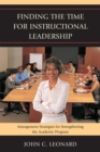 Finding the Time for Instructional Leadership : Management Strategies for Strengthening the Academic Program - Book