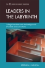 Leaders in the Labyrinth : College Presidents and the Battlegrounds of Creeds and Convictions - Book