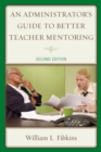 An Administrator's Guide to Better Teacher Mentoring - Book