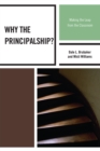 Why the Principalship? : Making the Leap from the Classroom - Book