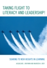Taking Flight to Literacy and Leadership! : Soaring to New Heights in Learning - Book