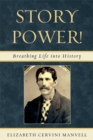 Story Power : Breathing Life into History - eBook
