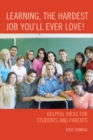 Learning, the Hardest Job You'll Ever Love! : Helpful Ideas for Students and Parents - eBook