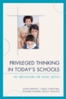 Privileged Thinking in Today's Schools : The Implications for Social Justice - eBook