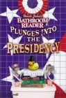Uncle John's Bathroom Reader Plunges into the Presidency - eBook