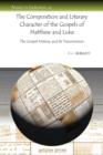 The Composition and Literary Character of the Gospels of Matthew and Luke : The Gospel History and Its Transmission - Book