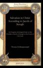 Salvation in Christ According to Jacob of Serugh : An Exegetico-theological Study on the Homilies of Jacob of Serugh on the Feasts of Our Lord - Book