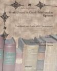 Works Found in Greek Attributed to Ephrem : Translated into Latin with Commentary - Book