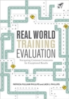 Real World Training Evaluation : Navigating Common Constraints for Exceptional Results - eBook