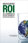Measuring ROI in Learning & Development : Case Studies from Global Organizations - eBook