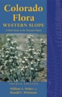 Colorado Flora : Western Slope, Fourth Edition A Field Guide to the Vascular Plants - eBook