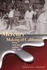 Mercury and the Making of California : Mining, Landscape, and Race, 18401890 - Book