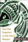 Space-Time Perspectives on Early Colonial Moquegua - Book