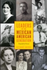 Leaders of the Mexican American Generation : Biographical Essays - eBook