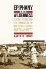 Epiphany in the Wilderness : Hunting, Nature, and Performance in the Nineteenth-Century American West - Book