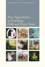 New Approaches to Teaching Folk and Fairy Tales - Book