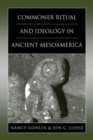 Commoner Ritual and Ideology in Ancient Mesoamerica - Book