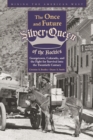 The Once and Future Silver Queen of the Rockies : Georgetown, Colorado, and the Fight for Survival into the Twentieth Century - eBook
