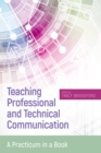 Teaching Professional and Technical Communication : A Practicum in a Book - eBook