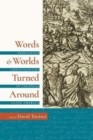Words and Worlds Turned Around : Indigenous Christianities in Colonial Latin America - Book