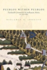 Pueblos within Pueblos : Tlaxilacalli Communities in Acolhuacan, Mexico, ca. 1272-1692 - Book