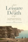 Leisure and Death : An Anthropological Tour of Risk, Death, and Dying - eBook