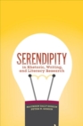 Serendipity in Rhetoric, Writing, and Literacy Research - Book