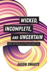 Wicked, Incomplete, and Uncertain : User Support in the Wild and the Role of Technical Communication - Book