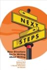 Next Steps : New Directions For/In Writing about Writing - Book