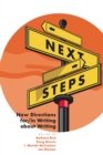 Next Steps : New Directions for/in Writing about Writing - eBook