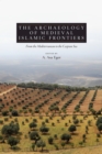 The Archaeology of Medieval Islamic Frontiers : From the Mediterranean to the Caspian Sea - eBook