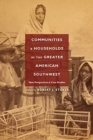 Communities and Households in the Greater American Southwest : New Perspectives and Case Studies - Book