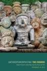 Anthropomorphizing the Cosmos : Middle Preclassic Lowland Maya Figurines, Ritual, and Time - Book