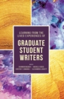 Learning from the Lived Experiences of Graduate Student Writers - eBook