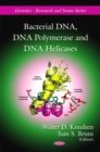 Bacterial DNA, DNA Polymerase & DNA Helicases - Book