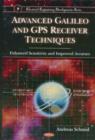 Advanced Galileo & GPS Receiver Techniques : Enhanced Sensitivity & Improved Accuracy - Book